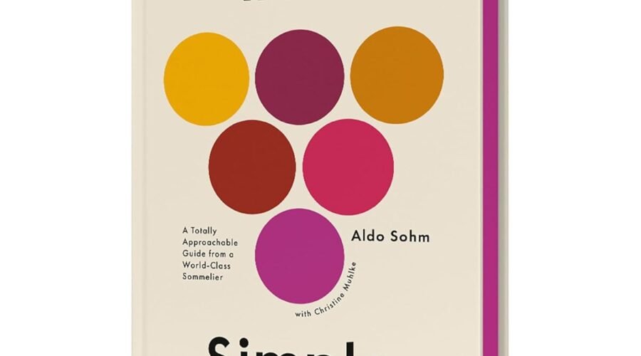 Wine Simple: A Totally Approachable Guide from a World-Class Sommelier
