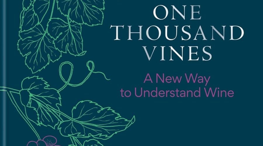 One Thousand Vines: A New Way to Understand Wine