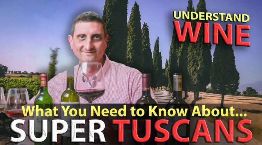 Your Essential Guide to Super Tuscan (Italian) Wine