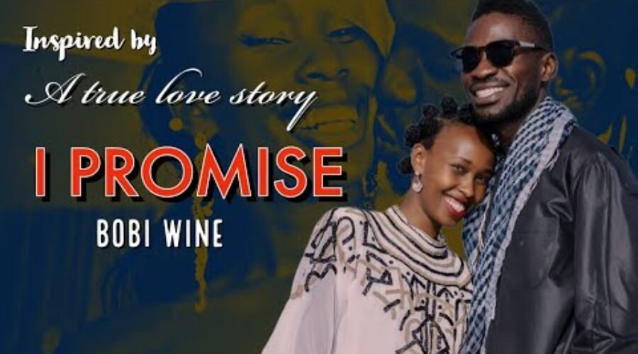 Bobi wine new song I Promise