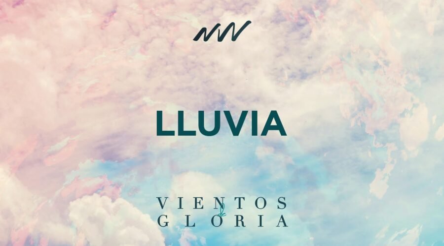 Lluvia – Vientos de Gloria | New Wine