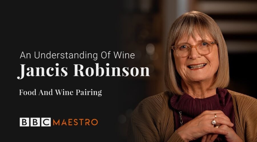 Jancis Robinson –  Food And Wine Pairing – An Understanding of Wine – BBC Maestro