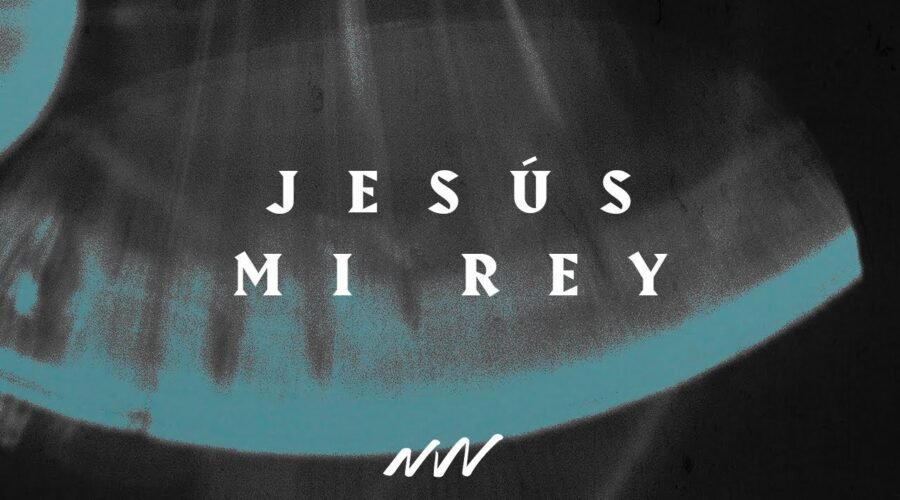 Jesús Mi Rey | Nuestra Fortaleza | New Wine