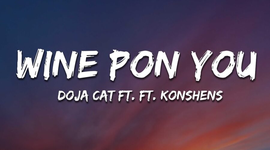 Doja Cat – Wine Pon You (Lyrics) ft. Konshens